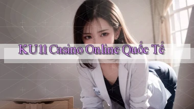 ku11 casino online quốc tế