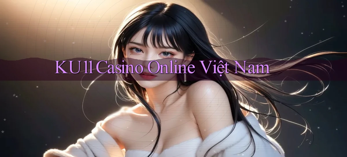 ku11 casino online việt nam