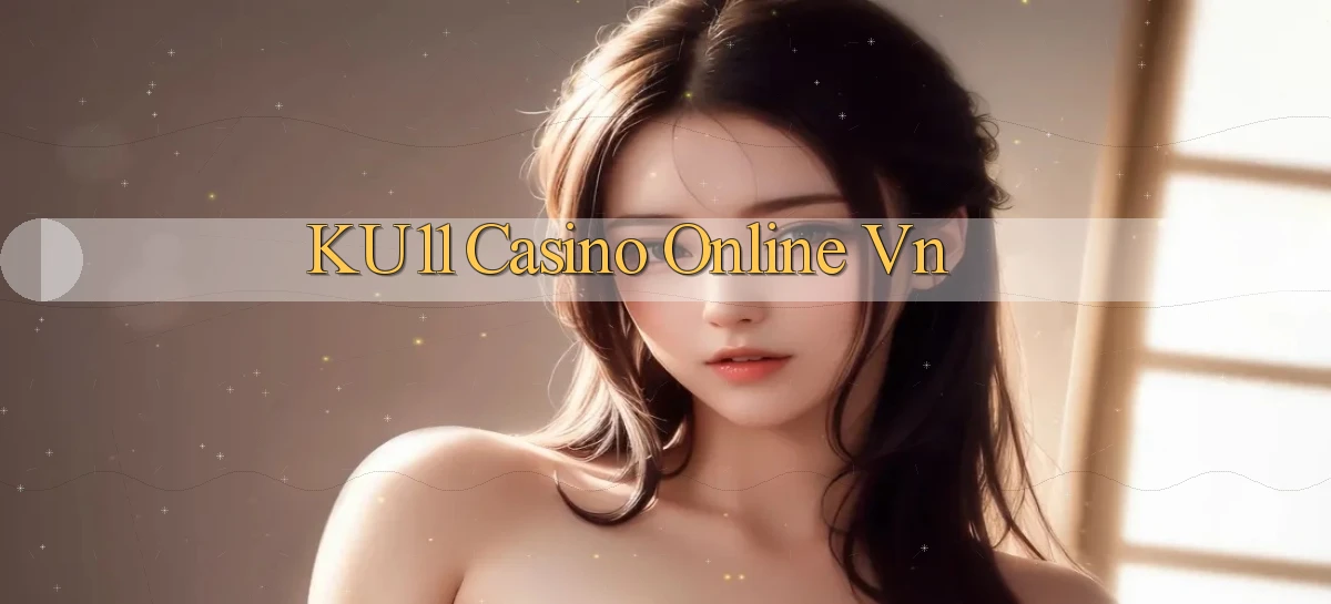 ku11 casino online vn