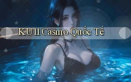 ku11 casino quốc tế