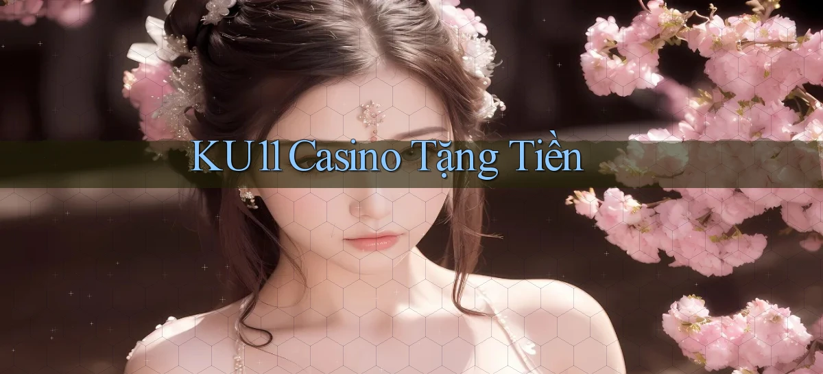 ku11 casino tặng tiền