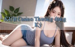 ku11 casino thưởng đăng ký
