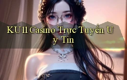 ku11 casino trực tuyến uy tín