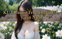 ku11 casino trực tuyến uy tín nhất