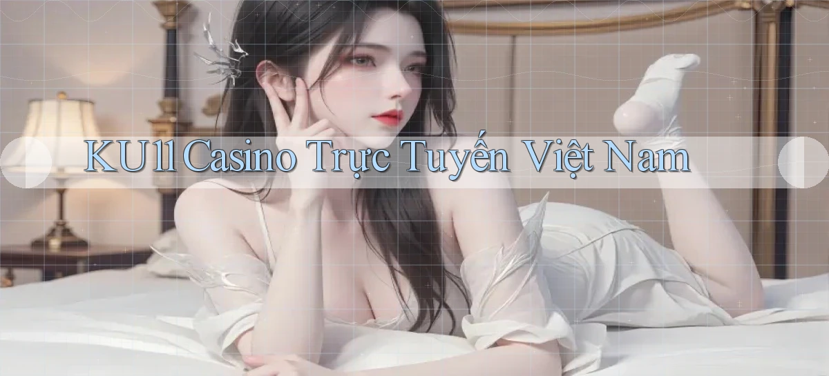 ku11   App Game Online   Tải Xuống An Toàn