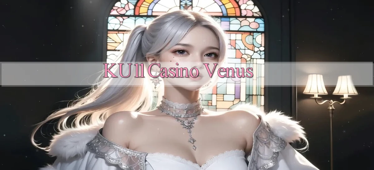 ku11 casino venus