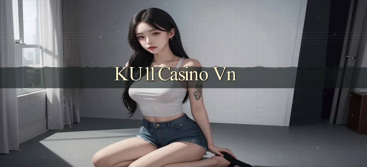 ku11   App Game Online   Tải Xuống An Toàn