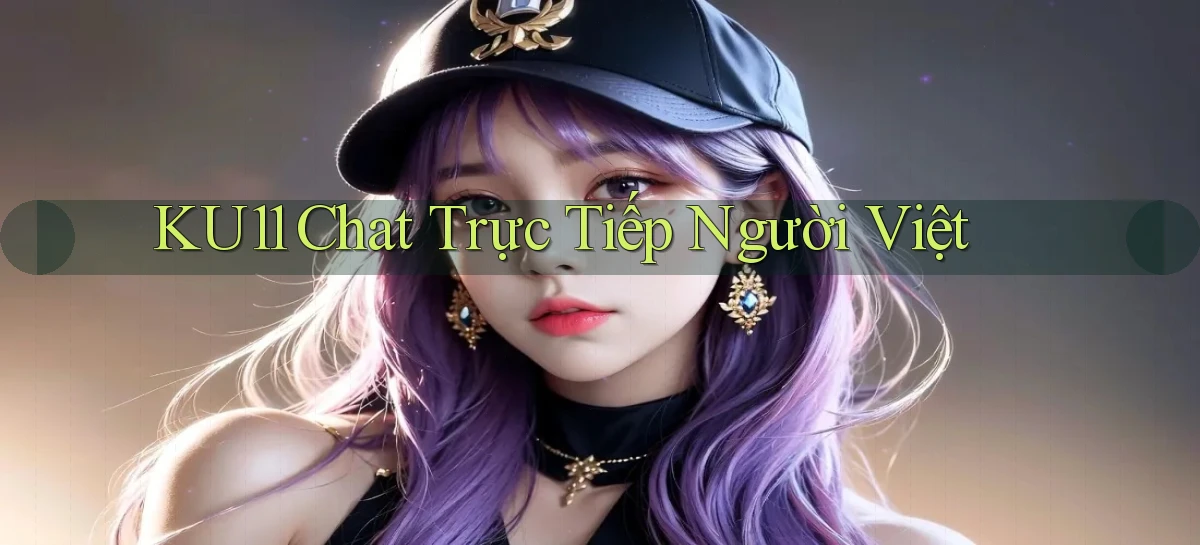 ku11 chat trực tiếp người việt