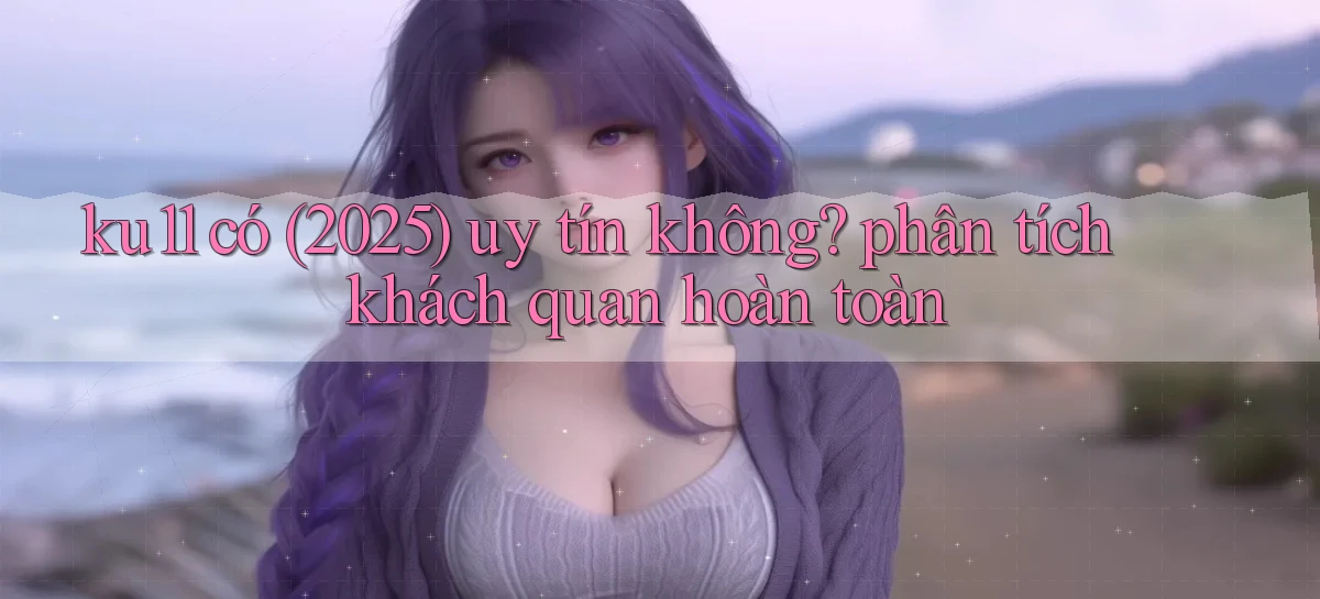 ku11   App Game Online   Tải Xuống An Toàn