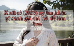 Ku11 có (2026) uy tín không đánh giá chi tiết dễ làm theo