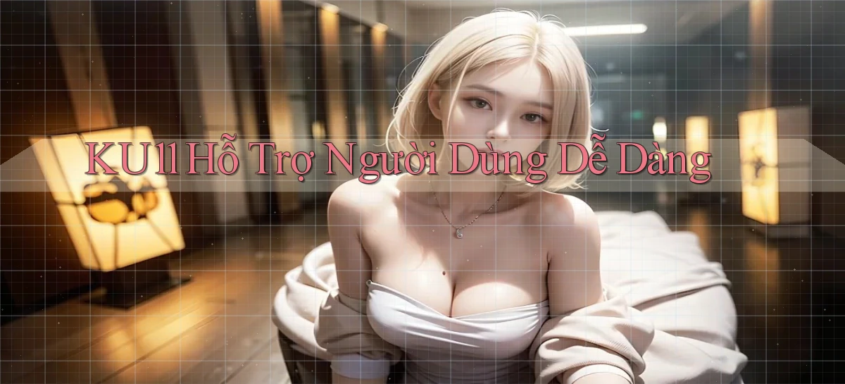 ku11   App Game Online   Tải Xuống An Toàn