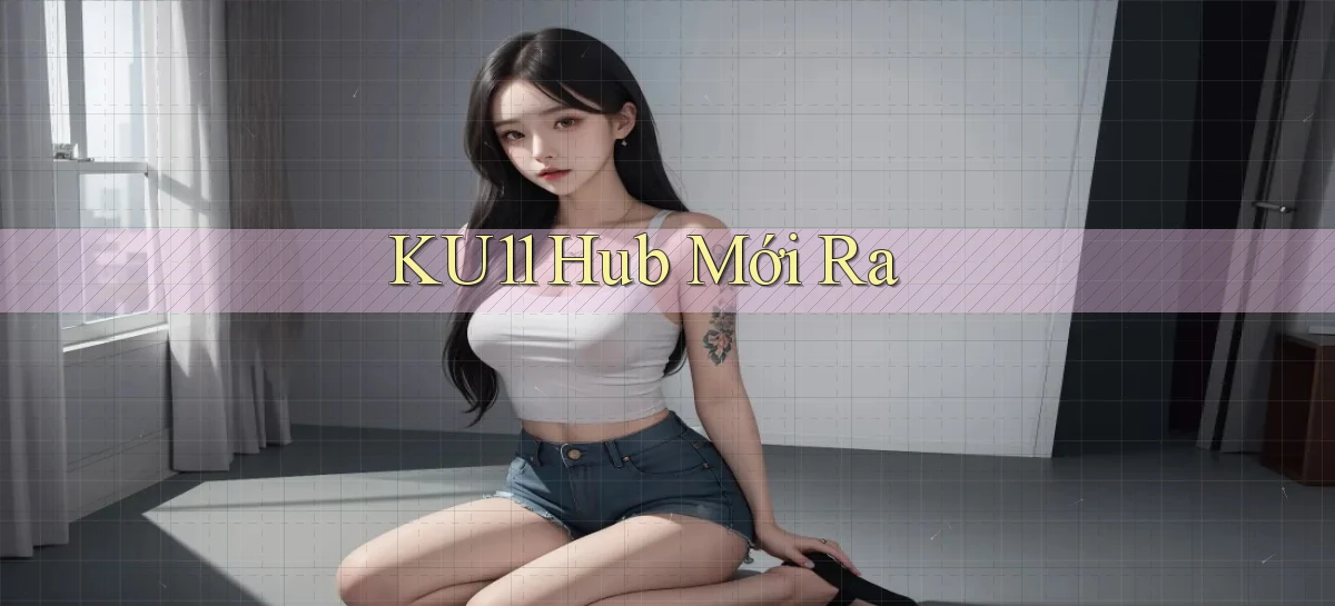 ku11   App Game Online   Tải Xuống An Toàn