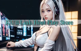 ku11 linh hoạt play store