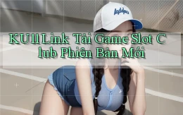 ku11  link tải game slot club phiên bản mới