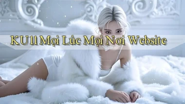 ku11 mọi lúc mọi nơi website