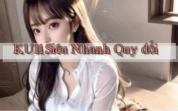 ku11 siêu nhanh quy đổi