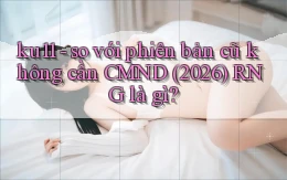 ku11   so với phiên bản cũ không cần CMND (2026) RNG là gì