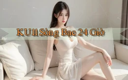 ku11 sòng bạc 24 giờ