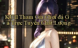 ku11  tham gia chơi đá gà trực tuyến chất lượng