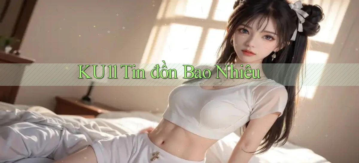 ku11   App Game Online   Tải Xuống An Toàn