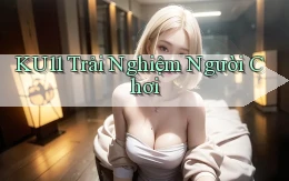 ku11  trải nghiệm người chơi