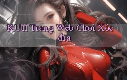 ku11  trang web chơi xóc đĩa