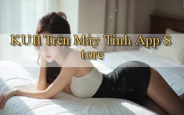 ku11 trên máy tính app store