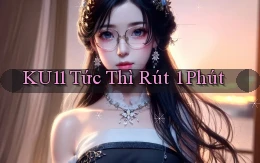 ku11 tức thì rút 1 phút