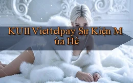 ku11 viettelpay sự kiện mùa hè