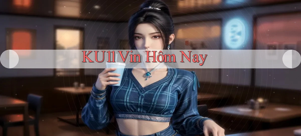 ku11   App Game Online   Tải Xuống An Toàn