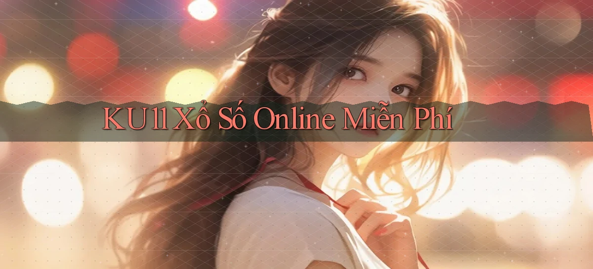 ku11  xổ số online miễn phí