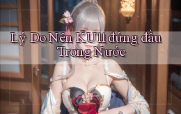 lý do nên ku11 đứng đầu trong nước