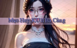 mẹo hay ku11 ba càng