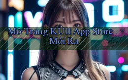mở trang ku11 app store mới ra