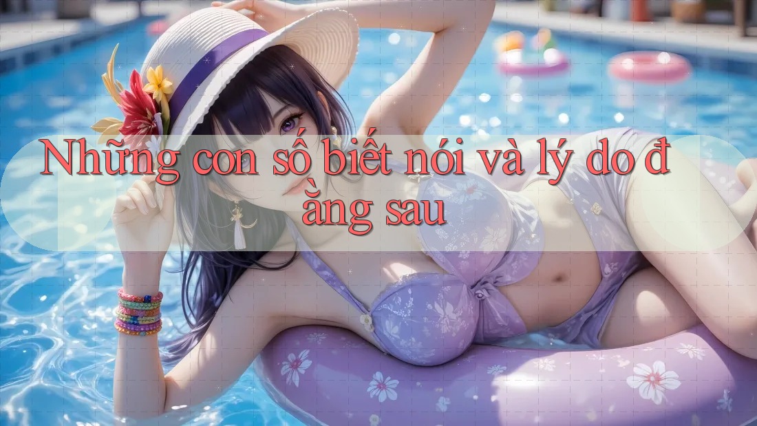 Những con số biết nói và lý do đằng sau Những con số biết nói và lý do đằng sau