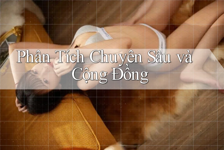 Phân Tích Chuyên Sâu và Cộng Đồng