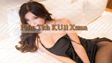phân tích ku11 xsmn