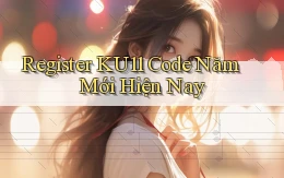 register ku11 code năm mới hiện nay