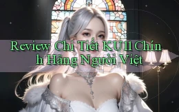 review chi tiết ku11 chính hãng người việt