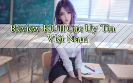 review ku11 cực uy tín việt nam