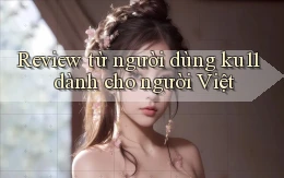Review từ người dùng ku11 dành cho người Việt