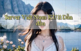 server việt nam ku11 dẫn đầu