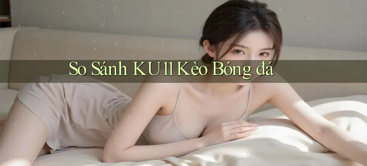 ku11   App Game Online   Tải Xuống An Toàn