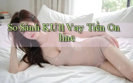so sánh ku11 vay tiền online