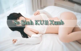 so sánh ku11 xsmb