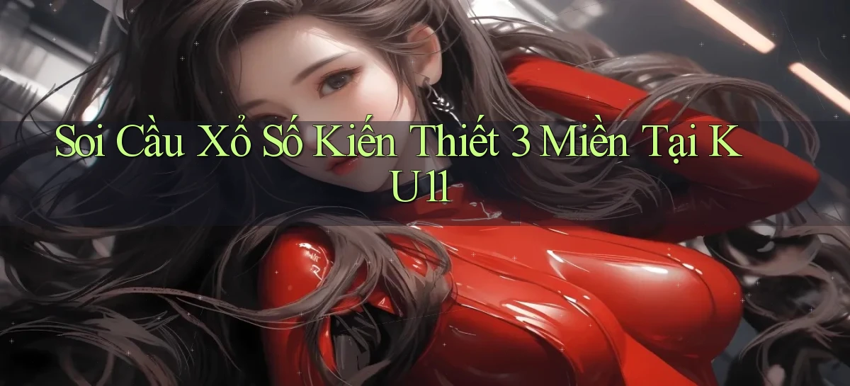 soi cầu xổ số kiến thiết 3 miền tại ku11