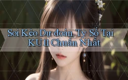 soi kèo dự đoán tỷ số tại ku11 chuẩn nhất