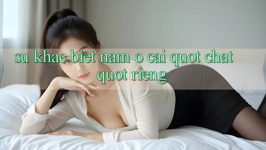 Sự khác biệt nằm ở cái " chất" riêng