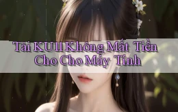 tải ku11 không mất tiền cho cho máy tính