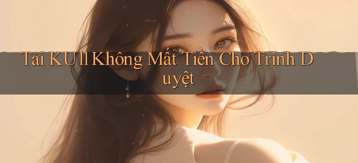 ku11   App Game Online   Tải Xuống An Toàn
